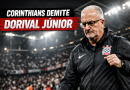 Corinthians anuncia demissão de Dorival Júnior após sequência negativa